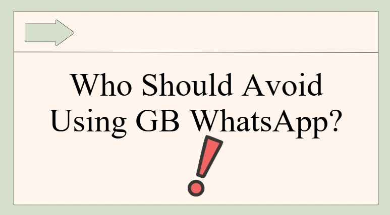 who should avoid use gbwhatsapp